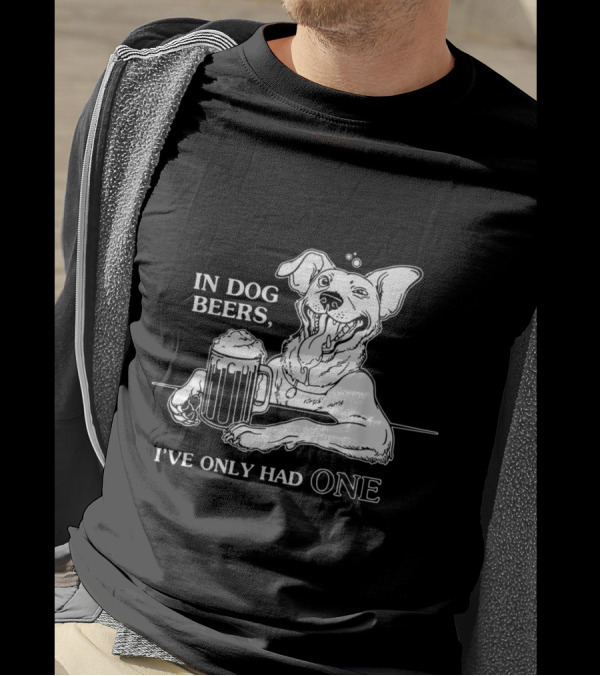 In Dog Beers I've Only Had One Funny Dog Holding Beer Mug T-Shirt