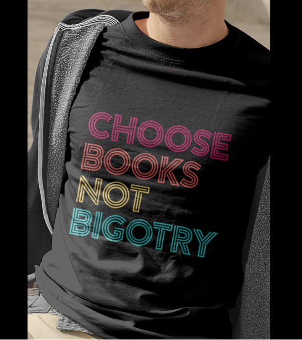 Choose Books Not Bigotry T-Shirt