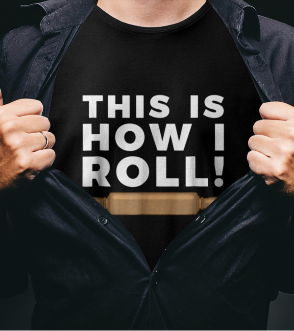 This Is How I Roll Baking Rolling Pin Fun Baker T-Shirt