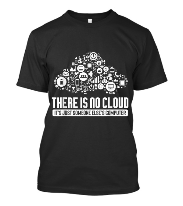 There Is No Cloud It's Just Someone Else's Computer Tech Icons T-Shirt