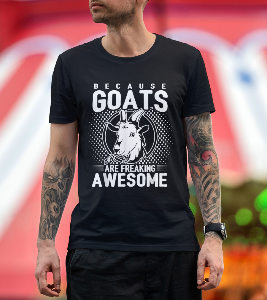 Because Goats Are Freaking Awesome Goat Illustration Humorous T-Shirt