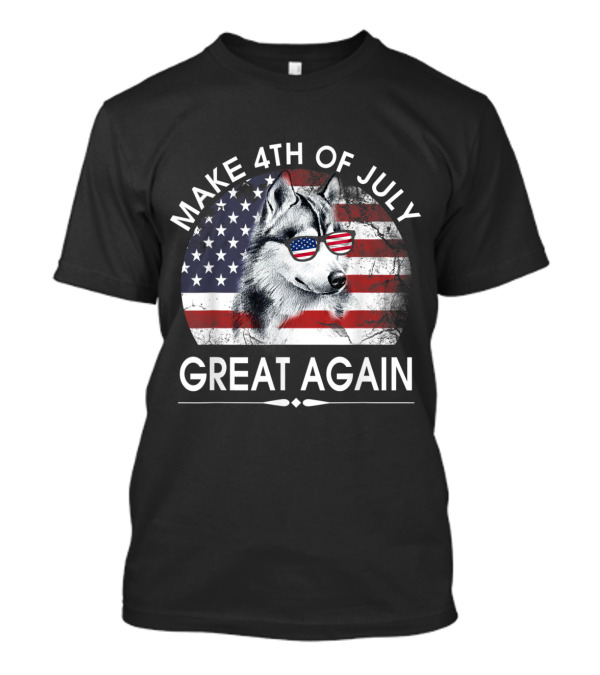 Make 4th Of July Great Again Husky With American Flag Sunglasses T-Shirt