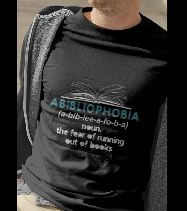 Abibliophobia Noun Fear Of Running Out Of Books Open Book T-Shirt