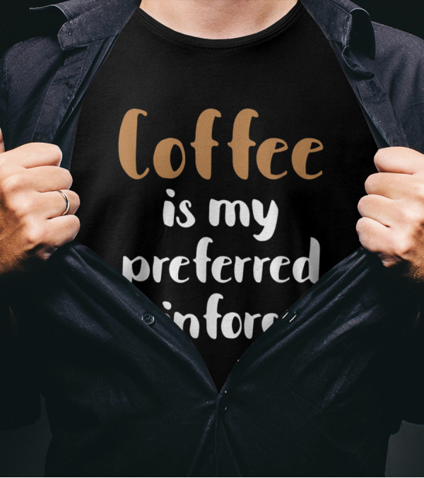 Coffee Is My Preferred Reinforcer For Behavior Analyst BCBA ABA Therapy T-Shirt