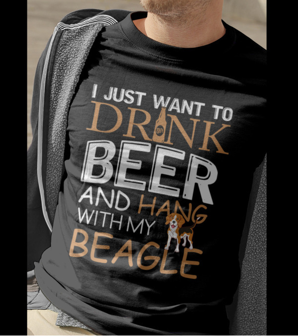 Just Want To Drink Beer And Hang With My Beagle Bottle T-Shirt