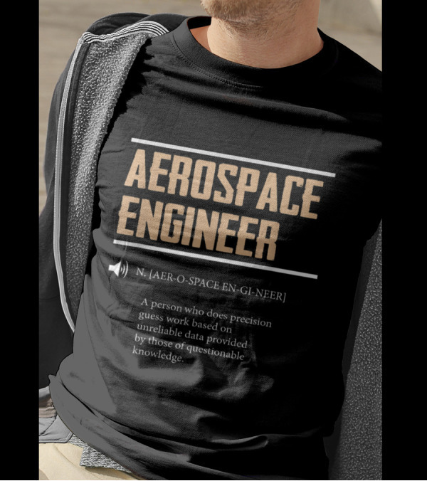 Humorous Aerospace Engineer Definition Precision Guesswork Unreliable Data T-Shirt