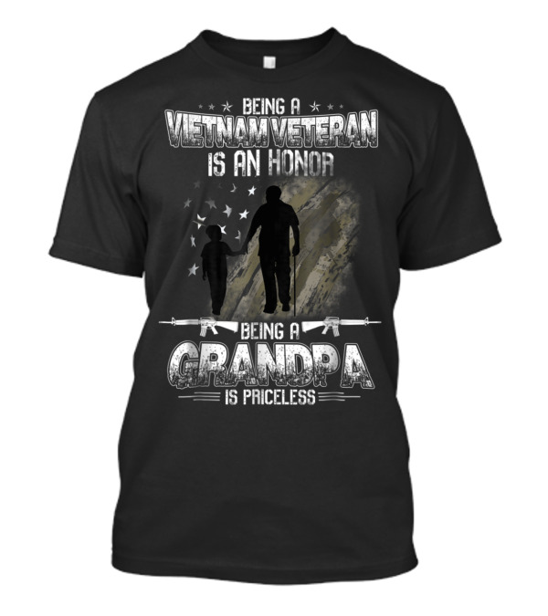 Being A Vietnam Veteran Is An Honor Being A Grandpa Is Priceless T-Shirt