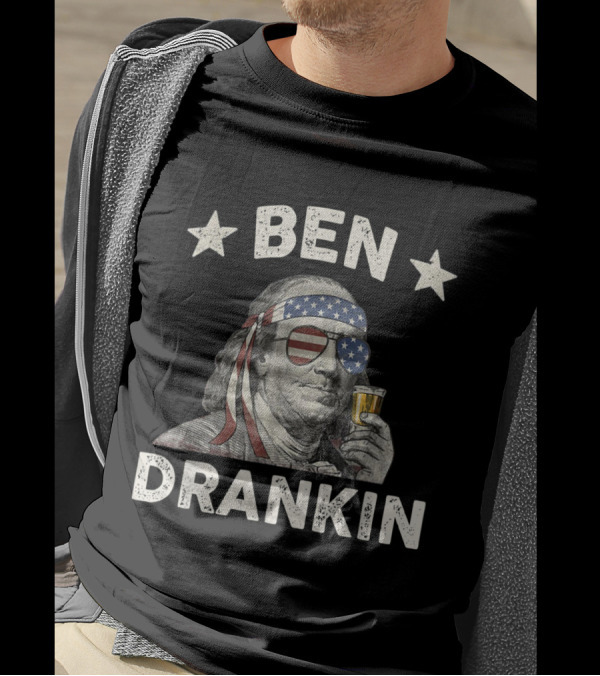 Ben Drankin 4th Of July Funny Benjamin Patriotic Beer T-Shirt