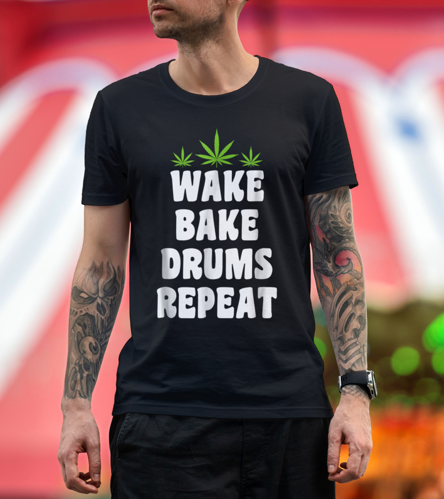 Wake Bake Drums Repeat Cannabis Marijuana Weed Smoker T-Shirt