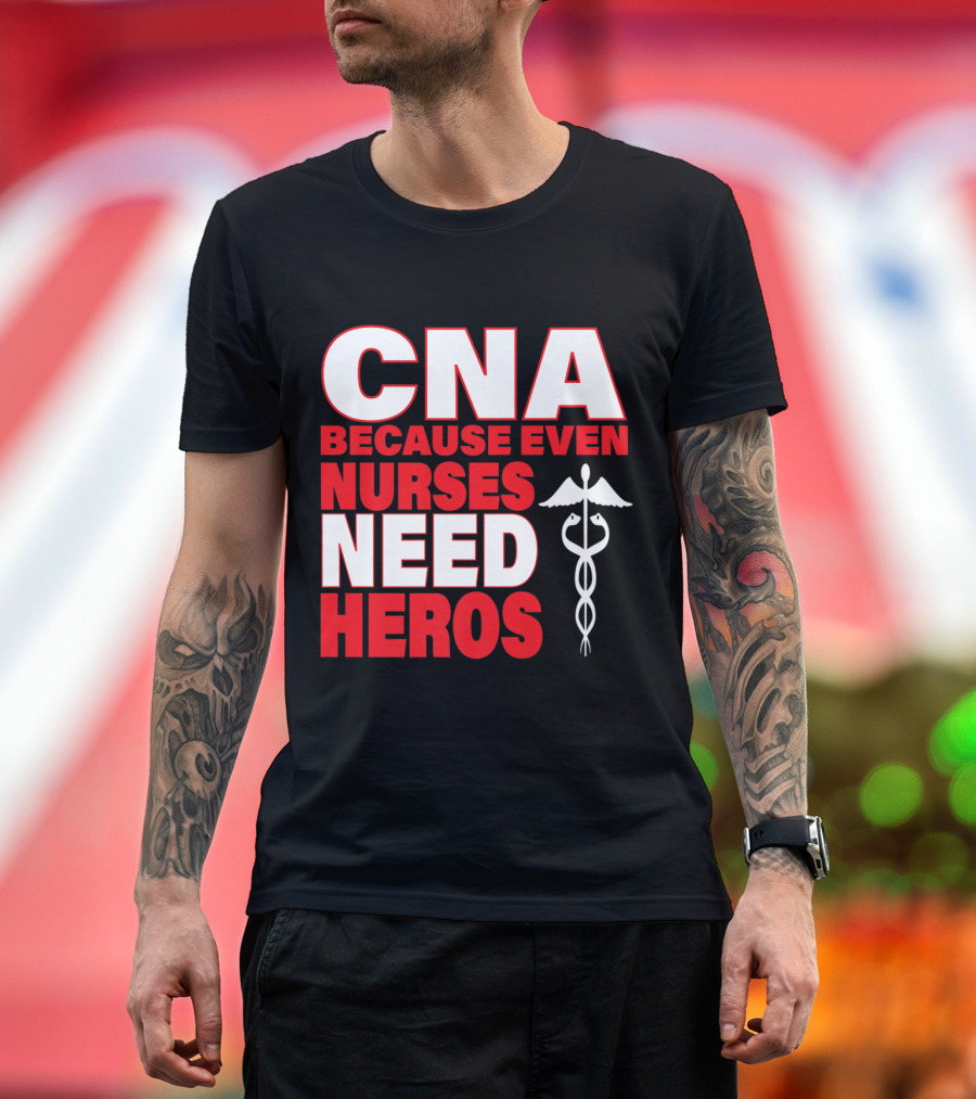 CNA Because Even Nurses Need Heroes Red with Caduceus T-Shirt