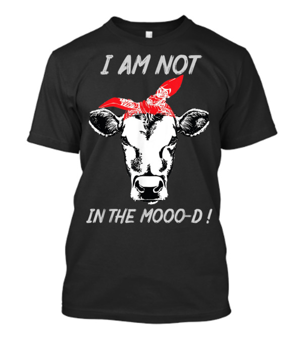 I Am Not In The Mooo-D Cow Red Bandana T-Shirt