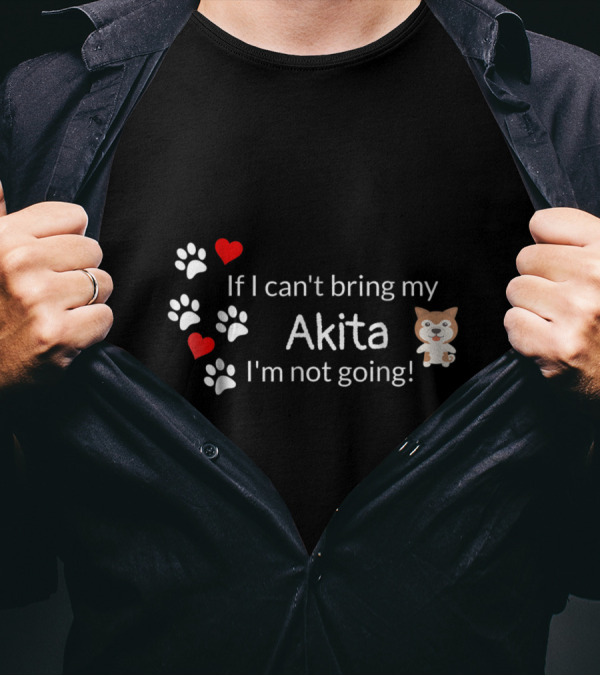 If I Can't Bring My Akita I'm Not Going Paw Print Hearts T-Shirt