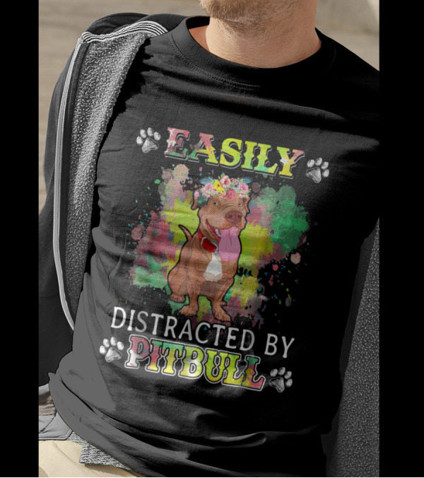 Easily Distracted By Pitbull With Colorful Floral Dog Illustration And Paw Prints T-Shirt