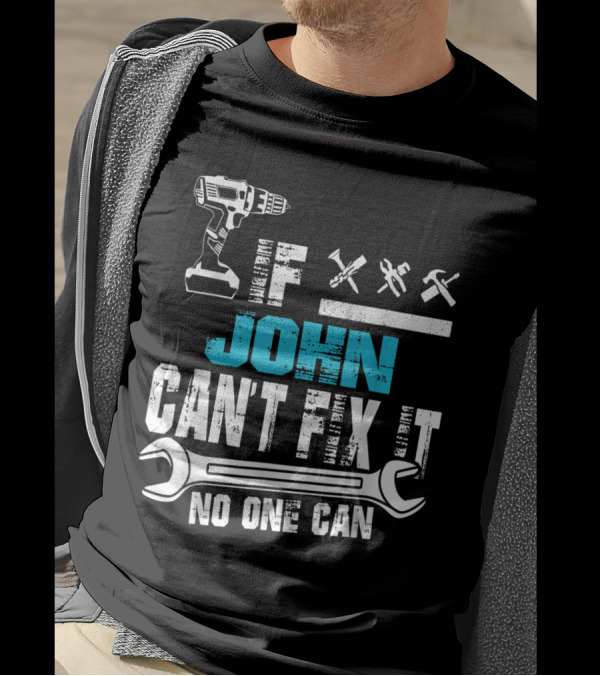 John Can't Fix It No One Can Drill Tools Wrench Symbols T-Shirt