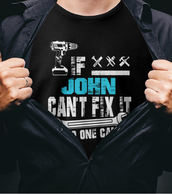 John Can't Fix It No One Can Drill Tools Wrench Symbols T-Shirt