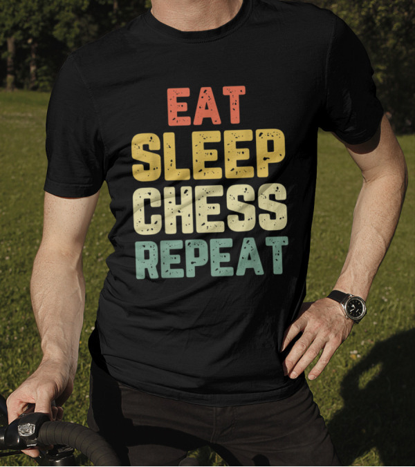 Eat Sleep Chess Repeat Funny Chess Player Coach Lover T-Shirt