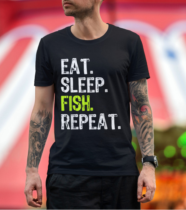 Premium T-Shirt: Eat Sleep Fish Repeat Fishing Lifestyle T-Shirt Eat Sleep Fish Repeat Fishing Lifestyle T-Shirt