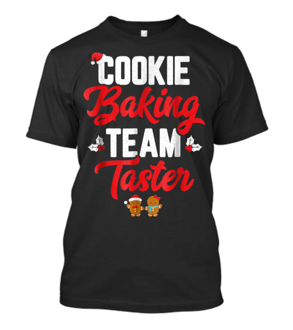 Cookie Baking Team Taster Gingerbread Santa Hat Holly Matching Family Christmas T-Shirt