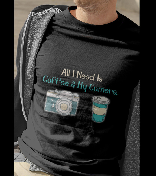 All I Need Is Coffee And My Camera Vintage Style Cup And Camera T-Shirt