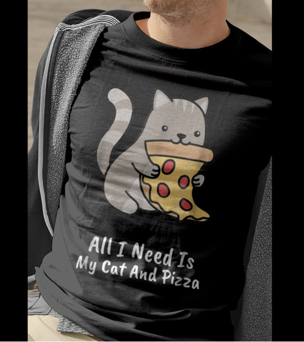 All I Need Is My Cat And Pizza Cartoon Cat Slice Humor T-Shirt