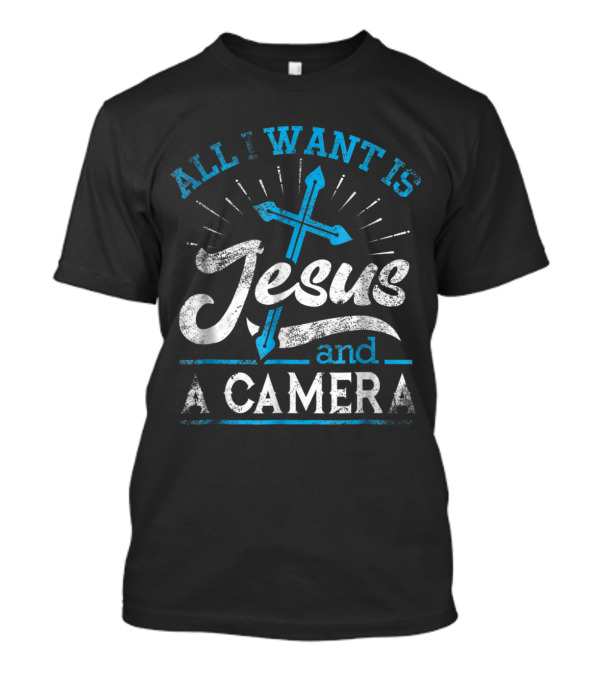 All I Want Is Jesus And A Camera Cross T-Shirt