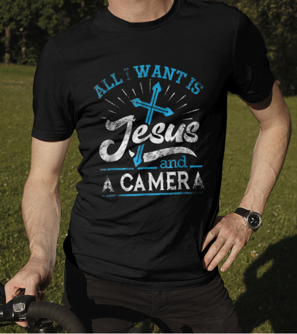 All I Want Is Jesus And A Camera Cross T-Shirt