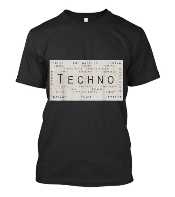 Techno Berlin Ibiza London Miami Detroit Paris Los Angeles Shanghai Tokyo Underground Internatio T-Shirt