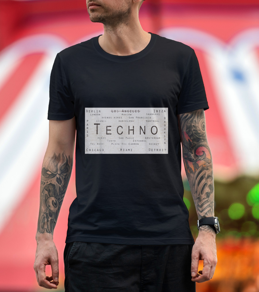 Techno Berlin Ibiza London Miami Detroit Paris Los Angeles Shanghai Tokyo Underground Internatio T-Shirt