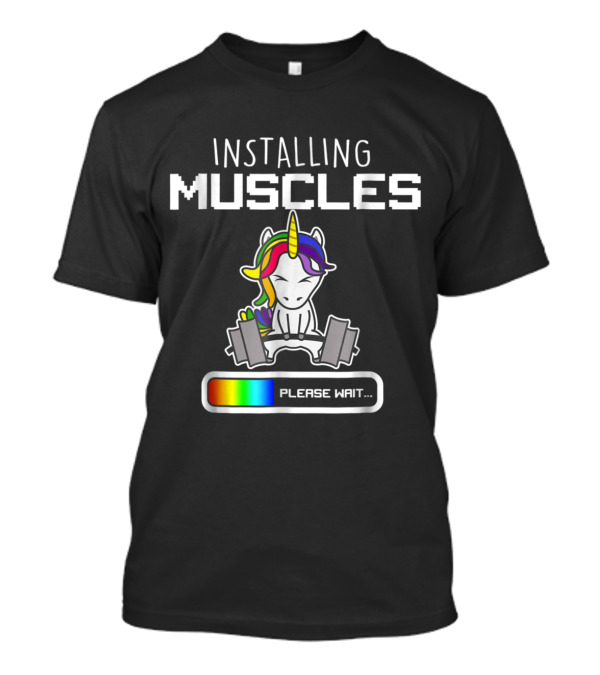 Installing Muscles Unicorn Please Wait Loading Bar T-Shirt