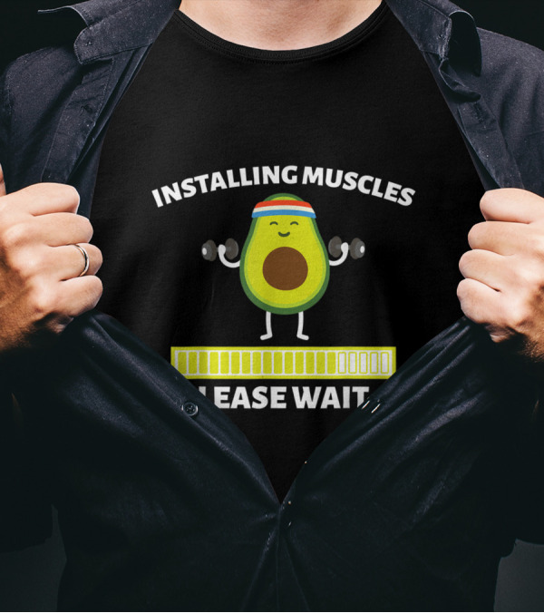 Installing Muscles Avocado Weight Lifting Please Wait Loading Bar T-Shirt