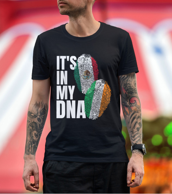 Premium T-Shirt: It's In My DNA Irish and Mexican Heritage Flags Fingerprint T-Shirt It's In My DNA Irish and Mexican Heritage Flags Fingerprint T-Shirt