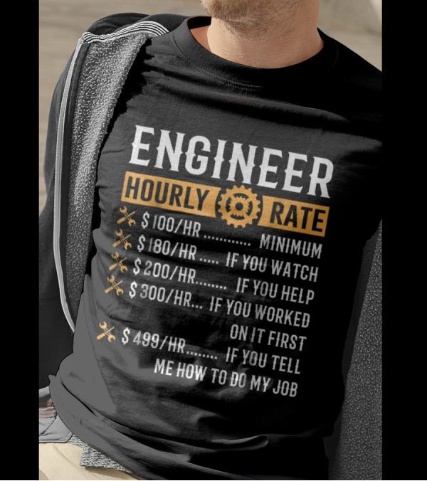 Engineer Hourly Rate Funny Gear Minimum Watch Help Job T-Shirt