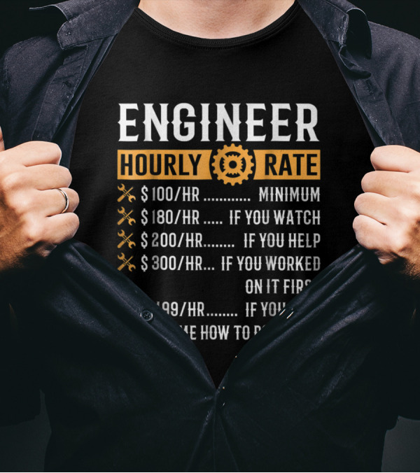 Engineer Hourly Rate Funny Gear Minimum Watch Help Job T-Shirt