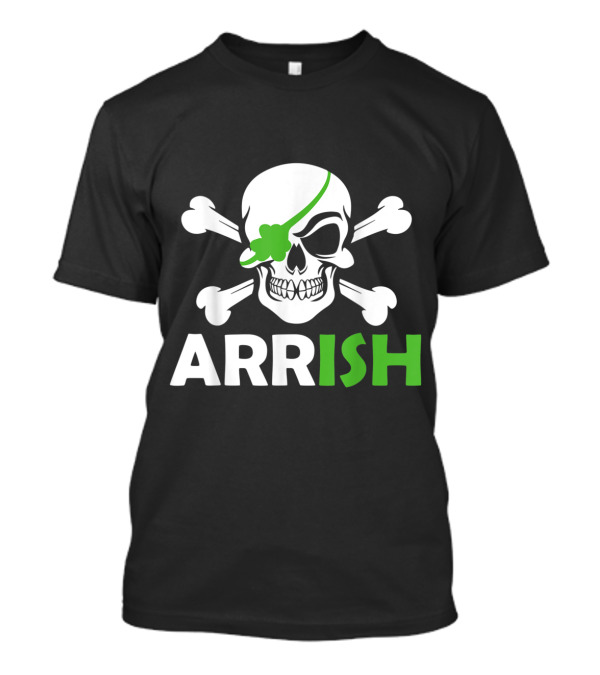 Arrish Skull And Crossbones With Shamrock Eye Patch T-Shirt