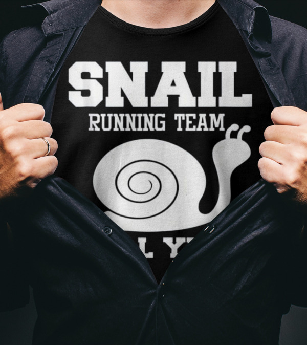 Snail Running Team Shell Yeah Funny Snail Joke T-Shirt