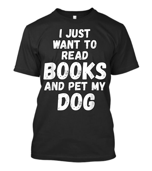 I Just Want To Read Books And Pet My Dog Retro T-Shirt