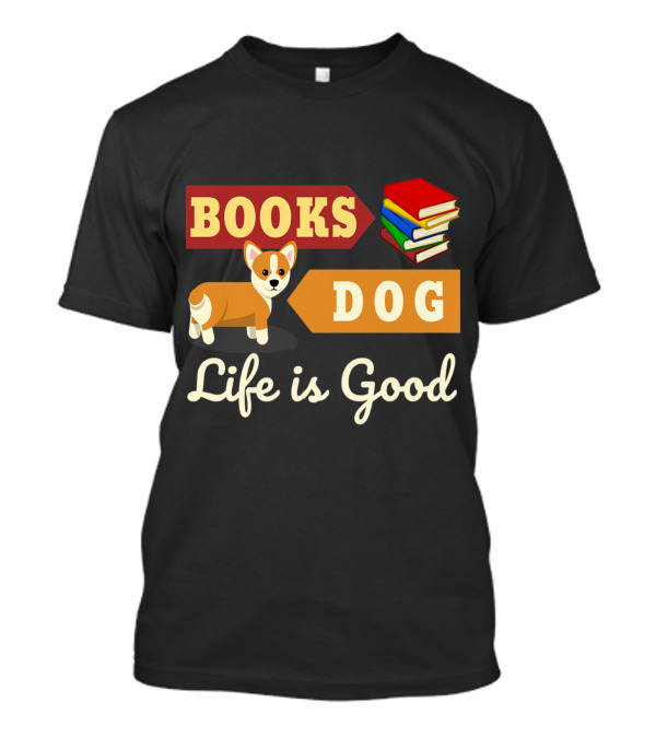 Books Dog Life Is Good With Stack T-Shirt
