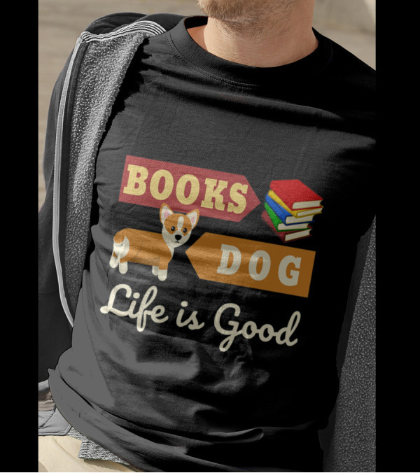 Books Dog Life Is Good With Stack T-Shirt