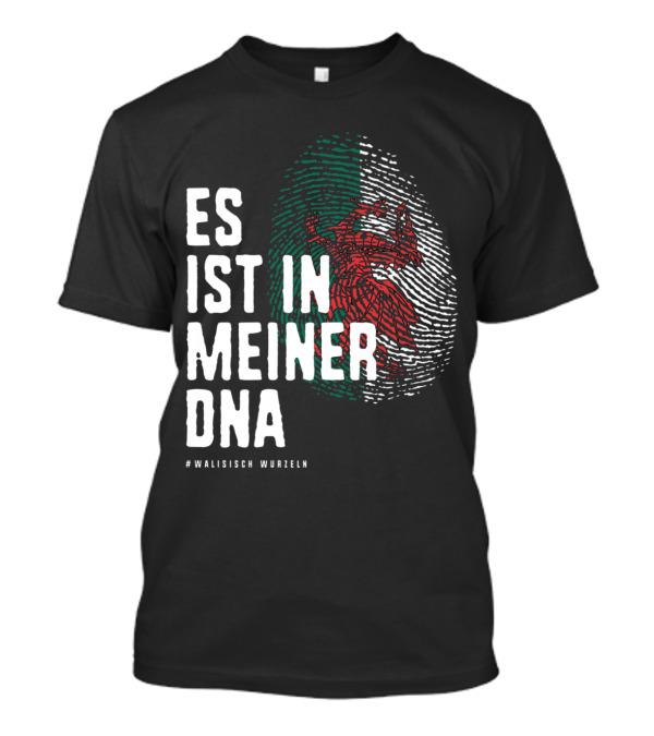 ES IST IN MEINER DNA Wales Flag Welsh Roots #Walisisch Wurzeln T-Shirt
