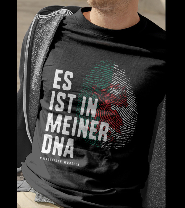 ES IST IN MEINER DNA Wales Flag Welsh Roots #Walisisch Wurzeln T-Shirt