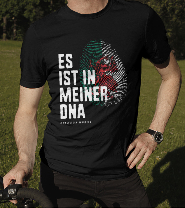 ES IST IN MEINER DNA Wales Flag Welsh Roots #Walisisch Wurzeln T-Shirt