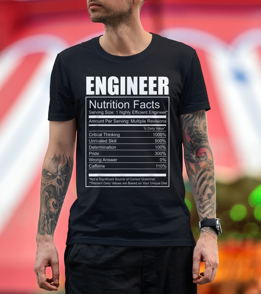 Engineer Nutrition Facts Critical Thinking Determination Caffeine Comedy T-Shirt