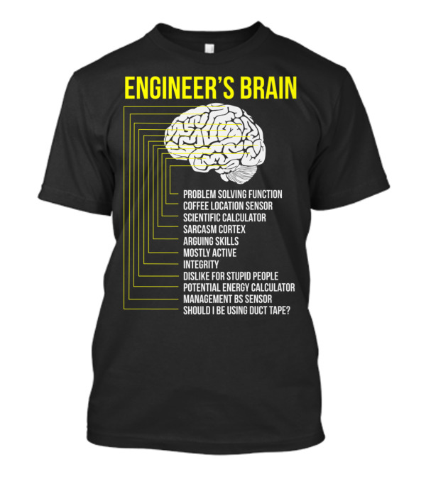 Engineer's Brain Problem Solving Sarcasm Skills Coffee Sensor Duct Tape Dislike For Stupid People T-Shirt