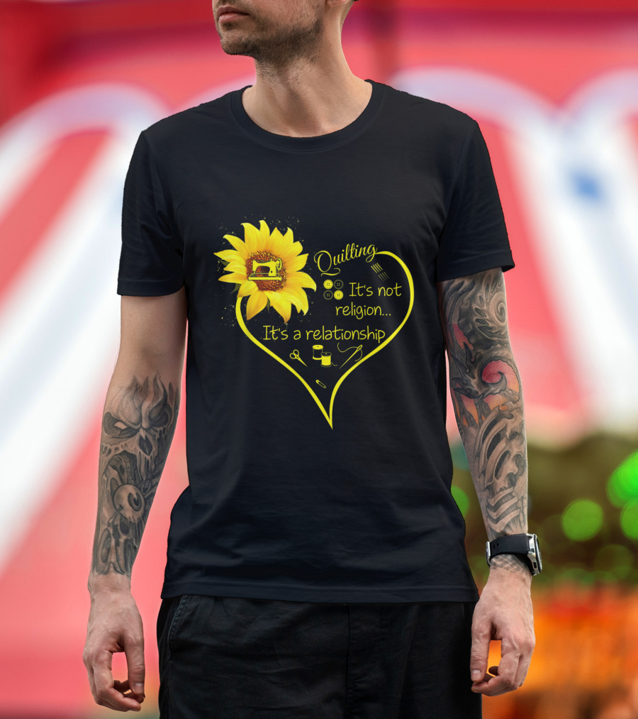 Quilting It's Not Religion It's A Relationship Sunflower Heart with Sewing Icons T-Shirt