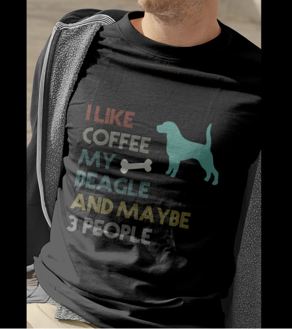 I Like Coffee My Beagle And Maybe 3 People Bone T-Shirt