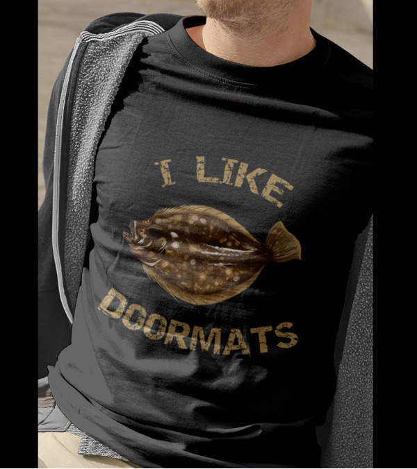 I Like Doormats Summer Flounder Fish T-Shirt