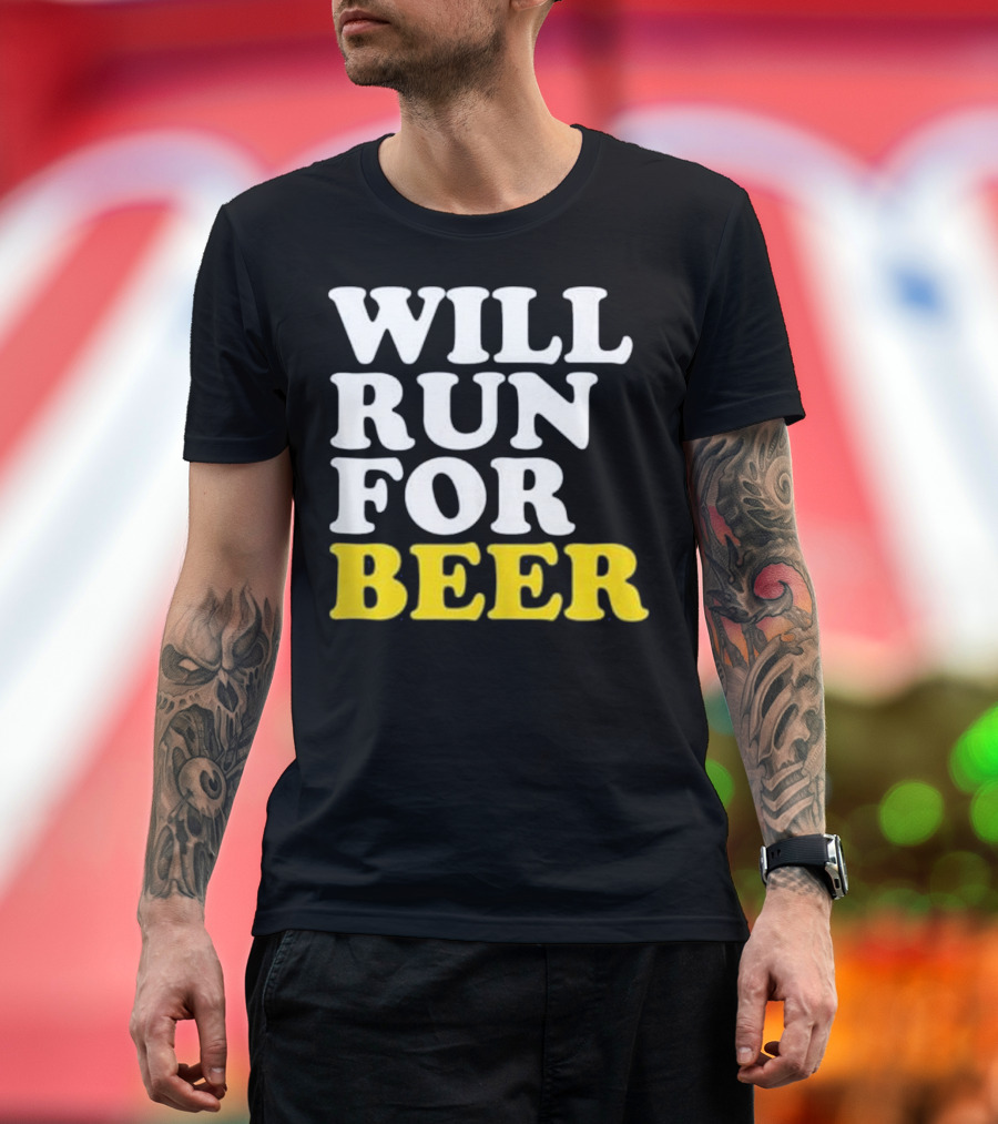 Will Run for Beer Funny Running Motivational Text Fitness Humor T-Shirt