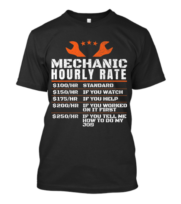 Mechanic Hourly Rate Chart With Wrench Icons And Humorous Job Instructions T-Shirt