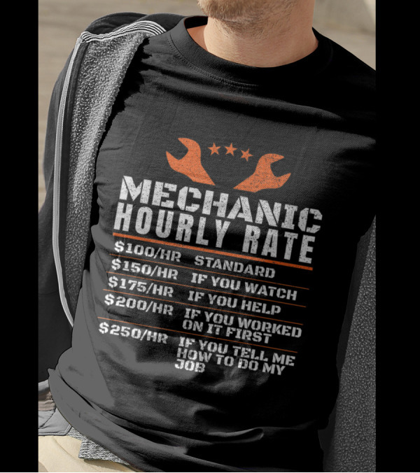 Mechanic Hourly Rate Chart With Wrench Icons And Humorous Job Instructions T-Shirt