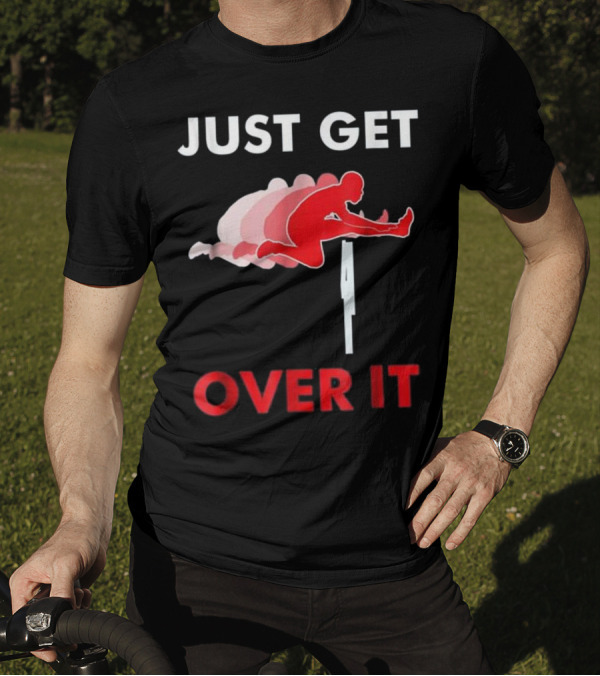 Just Get Over It Track And Field Hurdle T-Shirt